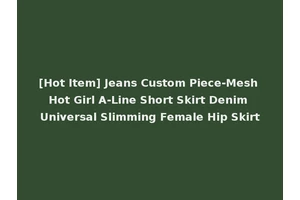 [Hot Item] Jeans Custom Piece-Mesh Hot Girl A-Line Short Skirt Denim Universal Slimming Female Hip Skirt