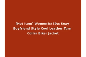 [Hot Item] Women's Sexy Boyfriend Style Cool Leather Turn Collar Biker Jacket