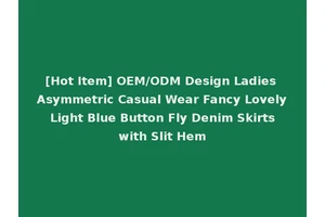 [Hot Item] OEM/ODM Design Ladies Asymmetric Casual Wear Fancy Lovely Light Blue Button Fly Denim Skirts with Slit Hem