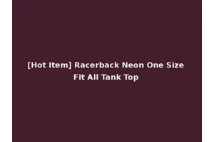 [Hot Item] Racerback Neon One Size Fit All Tank Top