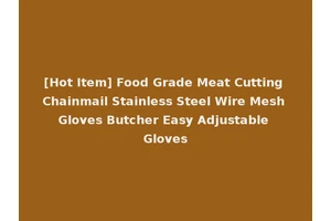 [Hot Item] Food Grade Meat Cutting Chainmail Stainless Steel Wire Mesh Gloves Butcher Easy Adjustable Gloves