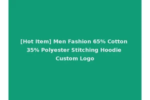 [Hot Item] Men Fashion 65% Cotton 35% Polyester Stitching Hoodie Custom Logo
