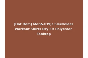 [Hot Item] Men's Sleeveless Workout Shirts Dry Fit Polyester Tanktop
