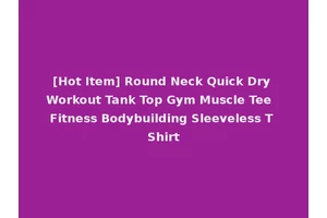 [Hot Item] Round Neck Quick Dry Workout Tank Top Gym Muscle Tee Fitness Bodybuilding Sleeveless T Shirt