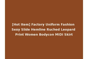[Hot Item] Factory Uniform Fashion Sexy Slide Hemline Ruched Leopard Print Women Bodycon MIDI Skirt