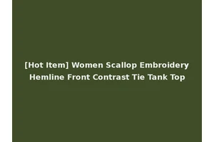 [Hot Item] Women Scallop Embroidery Hemline Front Contrast Tie Tank Top