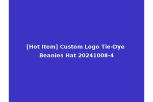 [Hot Item] Custom Logo Tie-Dye Beanies Hat 20241008-4