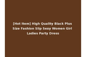[Hot Item] High Quality Black Plus Size Fashion Slip Sexy Women Girl Ladies Party Dress