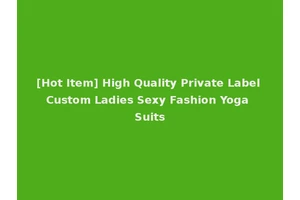 [Hot Item] High Quality Private Label Custom Ladies Sexy Fashion Yoga Suits