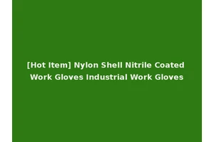 [Hot Item] Nylon Shell Nitrile Coated Work Gloves Industrial Work Gloves