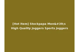 [Hot Item] Stockpapa Men's High Quality Joggers Sports Joggers