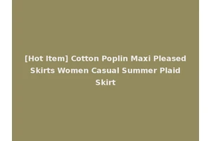 [Hot Item] Cotton Poplin Maxi Pleased Skirts Women Casual Summer Plaid Skirt
