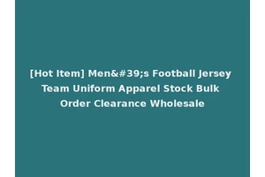 [Hot Item] Men's Football Jersey Team Uniform Apparel Stock Bulk Order Clearance Wholesale