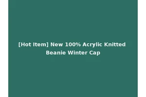 [Hot Item] New 100% Acrylic Knitted Beanie Winter Cap