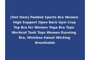 [Hot Item] Padded Sports Bra Women High Support Open Back Gym Crop Top Bra for Women Yoga Bra Tops Workout Tank Tops Women Running Bra, Wireless Sweat Wicking Breathable