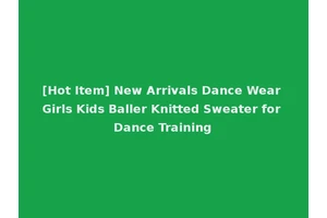 [Hot Item] New Arrivals Dance Wear Girls Kids Baller Knitted Sweater for Dance Training