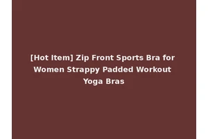 [Hot Item] Zip Front Sports Bra for Women Strappy Padded Workout Yoga Bras