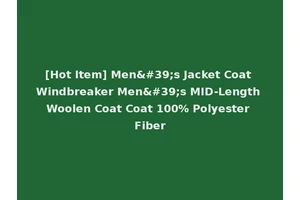 [Hot Item] Men's Jacket Coat Windbreaker Men's MID-Length Woolen Coat Coat 100% Polyester Fiber