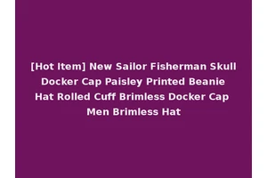 [Hot Item] New Sailor Fisherman Skull Docker Cap Paisley Printed Beanie Hat Rolled Cuff Brimless Docker Cap Men Brimless Hat