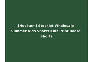 [Hot Item] Stocklot Wholesale Summer Kids Shorts Kids Print Board Shorts