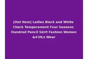[Hot Item] Ladies Black and White Check Temperament Four Seasons Hundred Pencil Skirt Fashion Women's Wear
