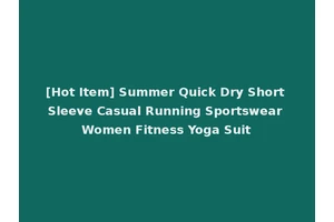 [Hot Item] Summer Quick Dry Short Sleeve Casual Running Sportswear Women Fitness Yoga Suit