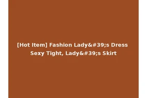 [Hot Item] Fashion Lady's Dress Sexy Tight, Lady's Skirt