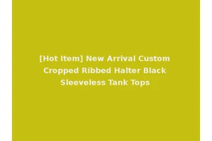 [Hot Item] New Arrival Custom Cropped Ribbed Halter Black Sleeveless Tank Tops