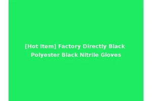 [Hot Item] Factory Directly Black Polyester Black Nitrile Gloves