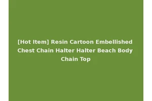 [Hot Item] Resin Cartoon Embellished Chest Chain Halter Halter Beach Body Chain Top