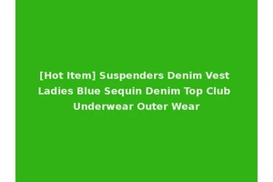 [Hot Item] Suspenders Denim Vest Ladies Blue Sequin Denim Top Club Underwear Outer Wear