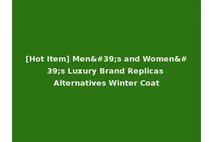 [Hot Item] Men's and Women's Luxury Brand Replicas Alternatives Winter Coat