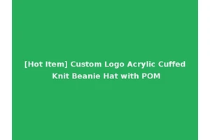 [Hot Item] Custom Logo Acrylic Cuffed Knit Beanie Hat with POM