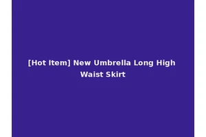 [Hot Item] New Umbrella Long High Waist Skirt