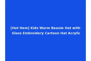 [Hot Item] Kids Warm Beanie Hat with Glass Embroidery Cartoon Hat Acrylic