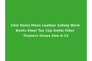 [Hot Item] Mens Leather Safety Work Boots Steel Toe Cap Ankle Hiker Trainers Shoes Size 6-13