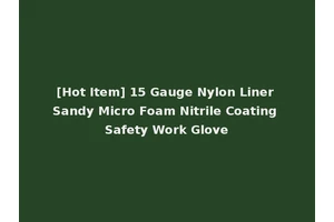 [Hot Item] 15 Gauge Nylon Liner Sandy Micro Foam Nitrile Coating Safety Work Glove