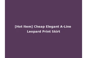 [Hot Item] Cheap Elegant A-Line Leopard Print Skirt