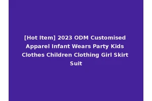 [Hot Item] 2023 ODM Customised Apparel Infant Wears Party Kids Clothes Children Clothing Girl Skirt Suit