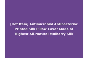 [Hot Item] Antimicrobial Antibacteriac Printed Silk Pillow Cover Made of Highest All-Natural Mulberry Silk