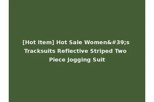[Hot Item] Hot Sale Women's Tracksuits Reflective Striped Two Piece Jogging Suit