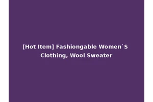 [Hot Item] Fashiongable Women`S Clothing, Wool Sweater