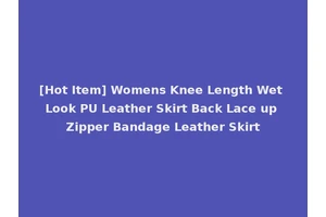[Hot Item] Womens Knee Length Wet Look PU Leather Skirt Back Lace up Zipper Bandage Leather Skirt