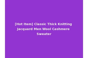 [Hot Item] Classic Thick Knitting Jacquard Men Wool Cashmere Sweater