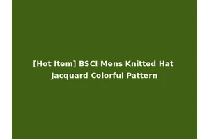 [Hot Item] BSCI Mens Knitted Hat Jacquard Colorful Pattern