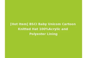 [Hot Item] BSCI Baby Unicom Cartoon Knitted Hat 100%Acrylic and Polyester Lining
