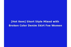 [Hot Item] Short Style Mixed with Broken Color Denim Skirt Foe Women