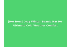 [Hot Item] Cozy Winter Beanie Hat for Ultimate Cold Weather Comfort