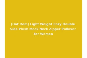 [Hot Item] Light Weight Cozy Double Side Plush Mock Neck Zipper Pullover for Women