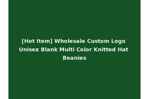 [Hot Item] Wholesale Custom Logo Unisex Blank Multi Color Knitted Hat Beanies